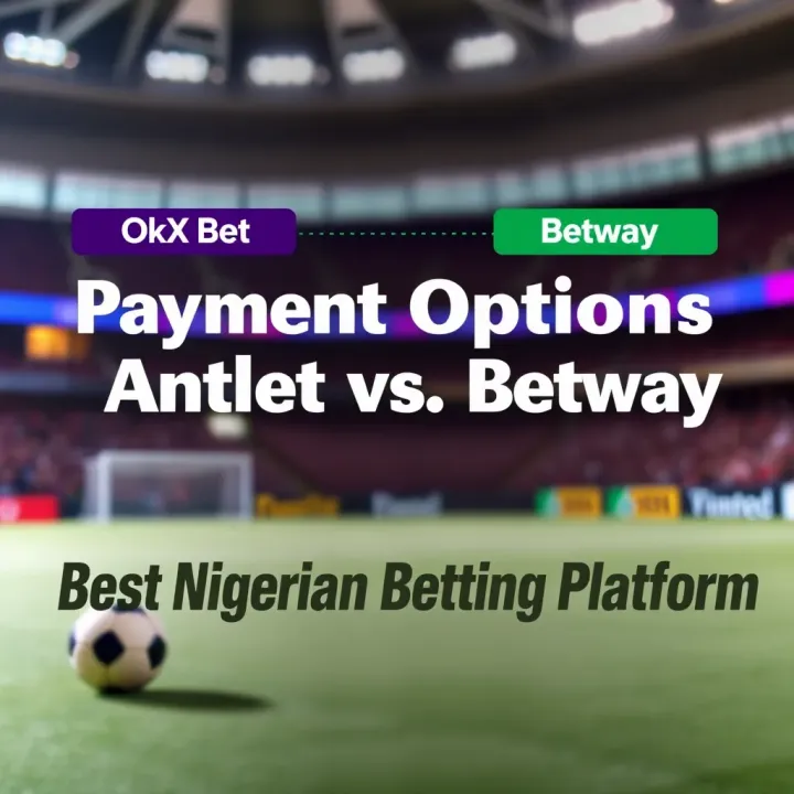 OkXBet vs Betway: Best Nigerian Betting Platform OkXBet vs Betway: Best Nigerian Betting Platform