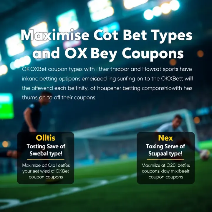 Visual overview of the OKXBet coupon types and how they enhance betting options on the platform